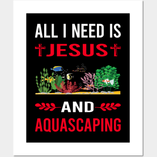 I Need Jesus And Aquascaping Aquascape Aquascaper Posters and Art